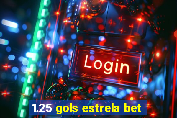 1.25 gols estrela bet